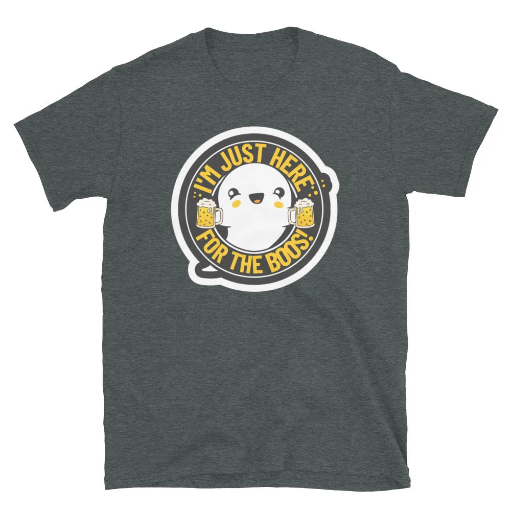 Here for the Boos T-Shirt