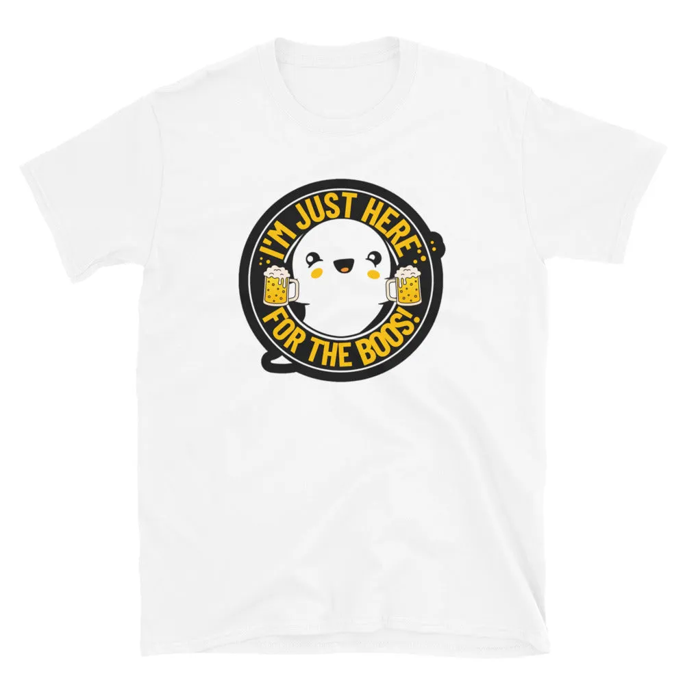 Here for the Boos T-Shirt